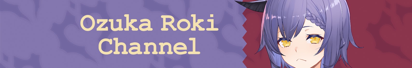 Ozuka Roki Channel尾塚ロキ banner
