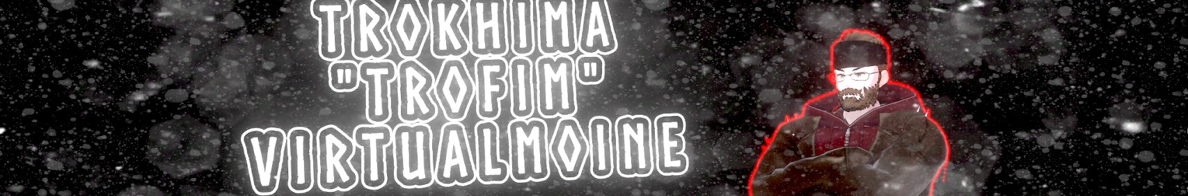 Trokhima “Trofim” Virtualmoine banner